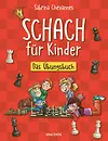 Schach für Kinder. Das Übungsbuch