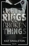Pretty Rings and Broken Things