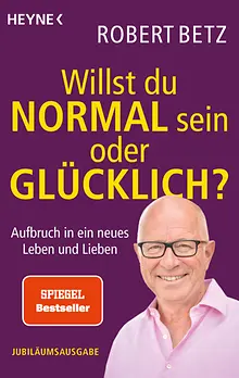 Willst du normal sein oder glücklich?