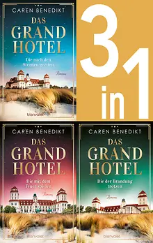 Die Grand-Hotel-Saga Band 1-3: Die nach den Sternen greifen / Die mit dem Feuer spielen / Die der Brandung trotzen (3in1-Bundle)