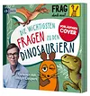 Frag doch mal … die Maus: Die wichtigsten Fragen zu den Dinosauriern