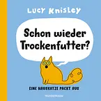 Schon wieder Trockenfutter?
