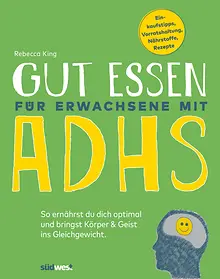 Gut essen für Erwachsene mit ADHS