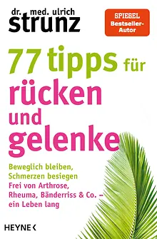 77 Tipps für Rücken und Gelenke