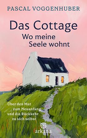 Cover: Das Cottage – wo meine Seele wohnt