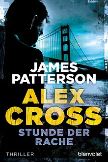 Stunde der Rache - Alex Cross 7