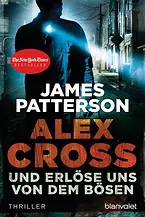 Und erlöse uns von dem Bösen - Alex Cross 10