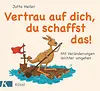 Vertrau auf dich, du schaffst das!