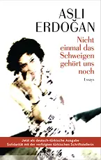 Nicht einmal das Schweigen gehört uns noch / Artık Sessizlik Bile Senin Değil