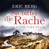 So bitter die Rache