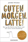 Guten Morgen, Latte!