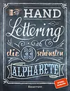 Handlettering. Die 33 schönsten Alphabete mit Rahmen, Ornamenten und Bordüren