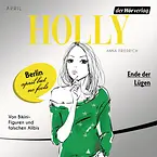 Holly. Ende der Lügen