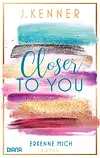 Closer to you (3): Erkenne mich