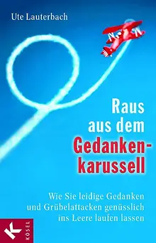 Raus aus dem Gedankenkarussell