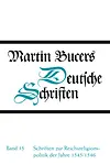 Schriften zur Reichsreligionspolitik der Jahre 1545/1546