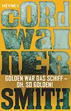Golden war das Schiff – oh, so golden!