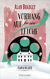 Flavia de Luce 4 - Vorhang auf für eine Leiche