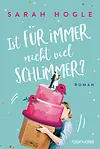 Ist für immer nicht viel schlimmer?