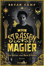 Der Straßenmagier - Die Götter von New Orleans