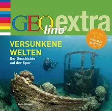 Versunkene Welten - Der Geschichte auf der Spur