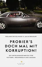 Probier's doch mal mit Korruption!
