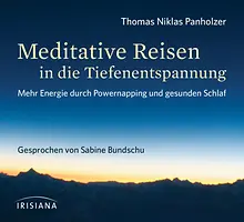 Meditative Reisen in die Tiefenentspannung