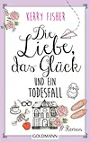 Die Liebe, das Glück und ein Todesfall