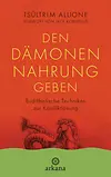Den Dämonen Nahrung geben